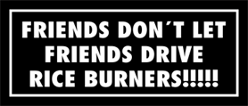 Skämtdekal Friends don´t let friends drive rice burners