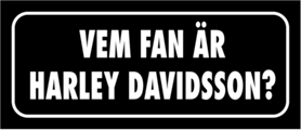 Skämtdekal Vem fan är Harley Davidson