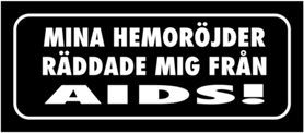 Skämtdekal Mina hemoröjder räddade mig från aids