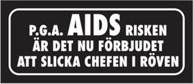 Skämtdekal P.G.A aids risken är det nu förbjudet att slicka chefen i röven