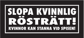 Skämtdekal Slopa kvinnlig rösträtt! Kvinnor kan stanna vid spisen