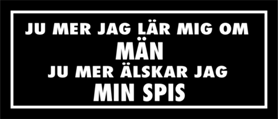 Skämtdekal Ju mer jag lär mig om män ju mer älskar jag min spis