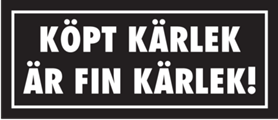 Skämtdekal Köpt kärlek är fin kärlek