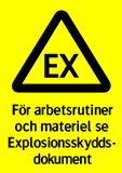 För arbetsrutiner och material se Explosionsskyddsdokument