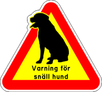 Varning för snäll hund