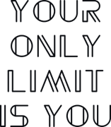 Your only limit is you