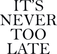 It`s never too late