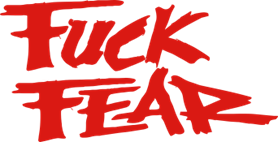 fuck fear