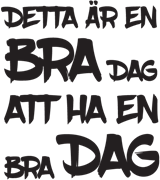 Detta är en bra dag att ha en bra dag